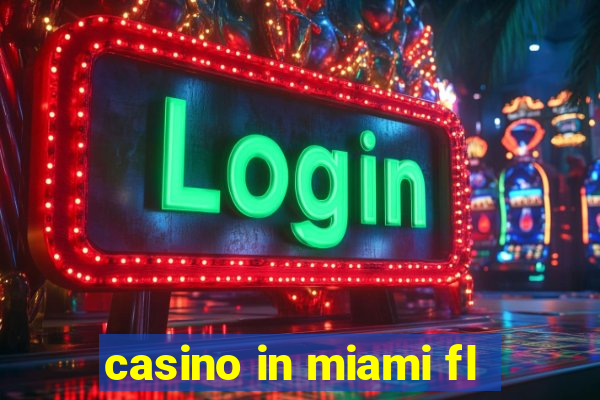 casino in miami fl