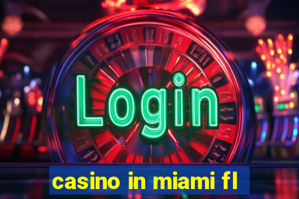 casino in miami fl