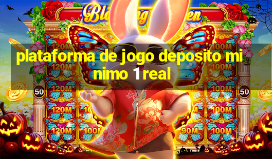 plataforma de jogo deposito minimo 1 real