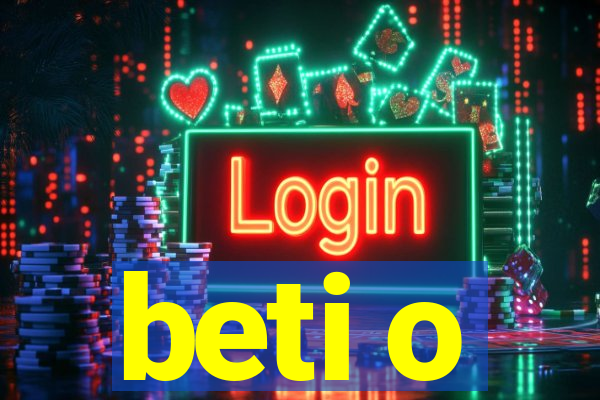 beti o