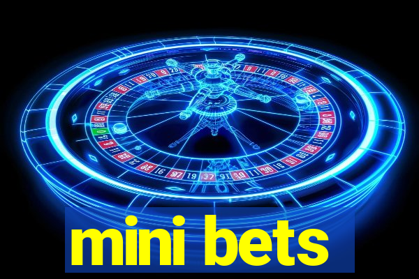 mini bets