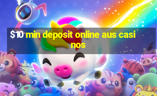 $10 min deposit online aus casinos