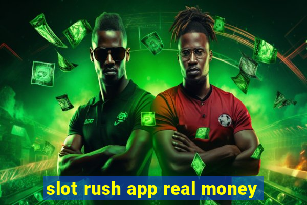 slot rush app real money