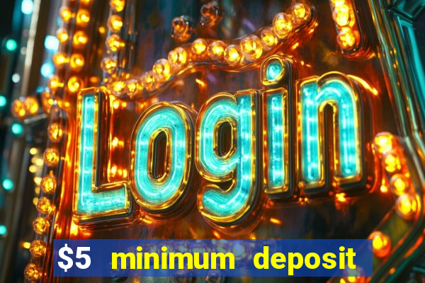 $5 minimum deposit casino nz