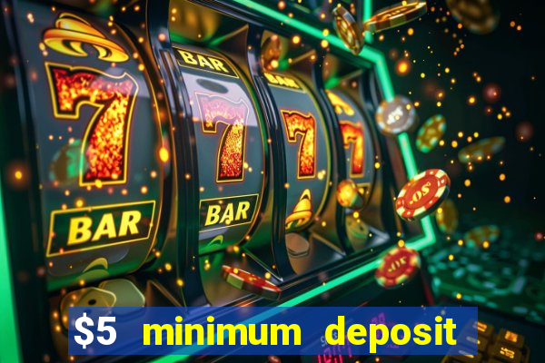 $5 minimum deposit casino nz