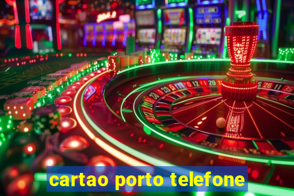 cartao porto telefone