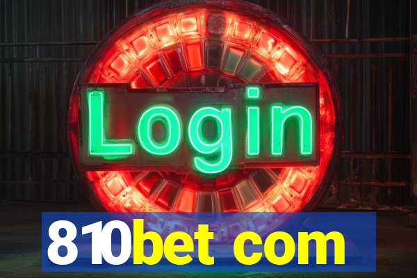 810bet com