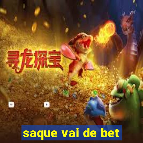 saque vai de bet