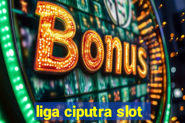 liga ciputra slot