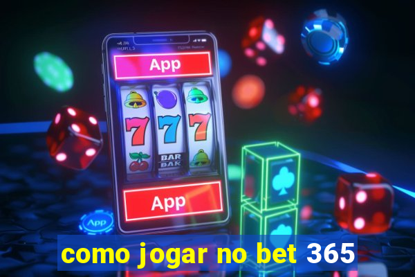 como jogar no bet 365