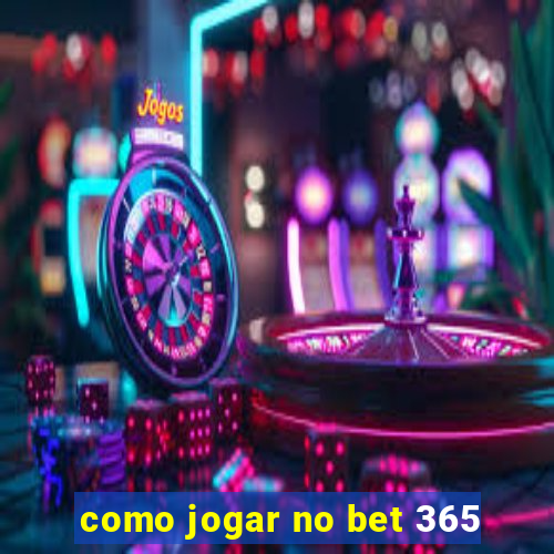 como jogar no bet 365