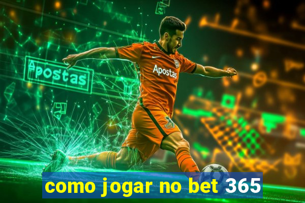 como jogar no bet 365