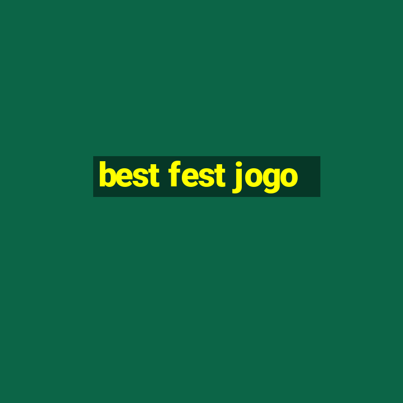 best fest jogo