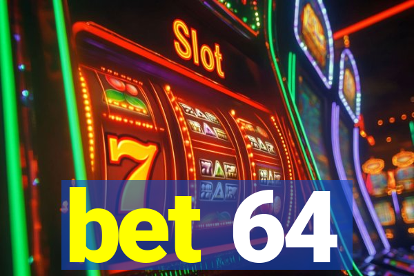 bet 64