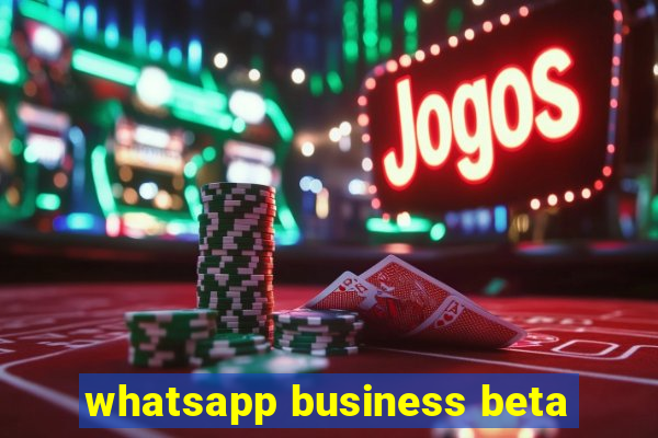 whatsapp business beta