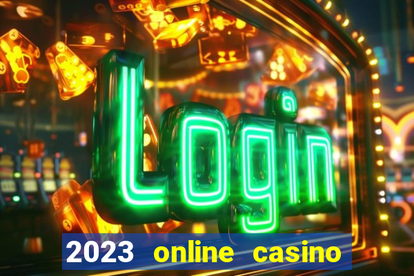 2023 online casino real money