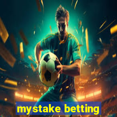 mystake betting