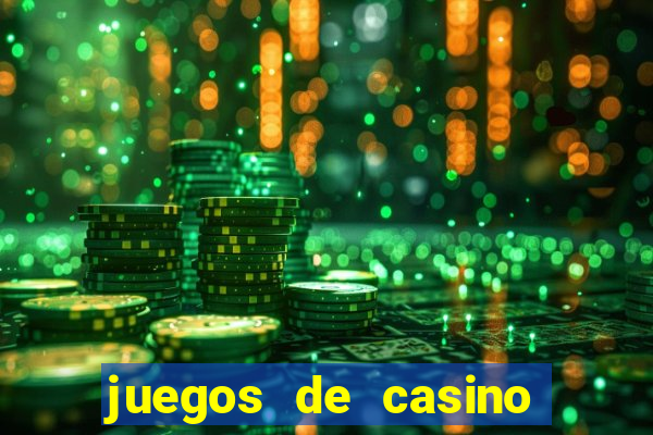 juegos de casino para ganar dinero real sin invertir