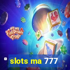 slots ma 777