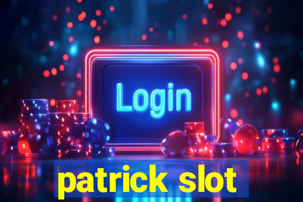 patrick slot