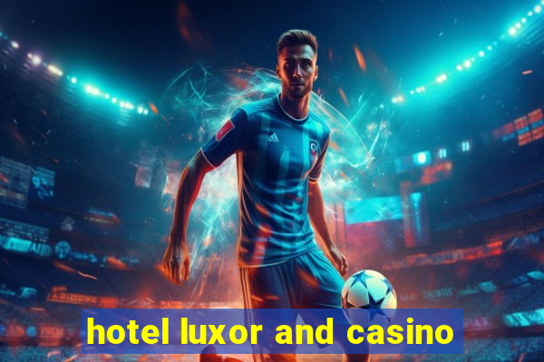 hotel luxor and casino