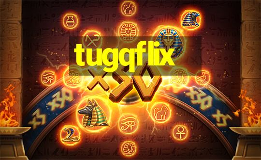 tugqflix