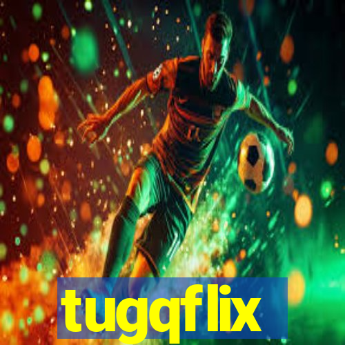 tugqflix