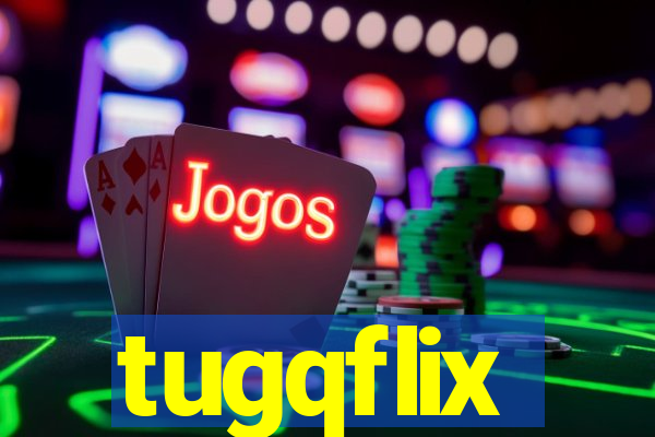 tugqflix