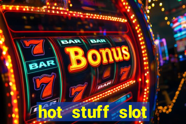 hot stuff slot machine app