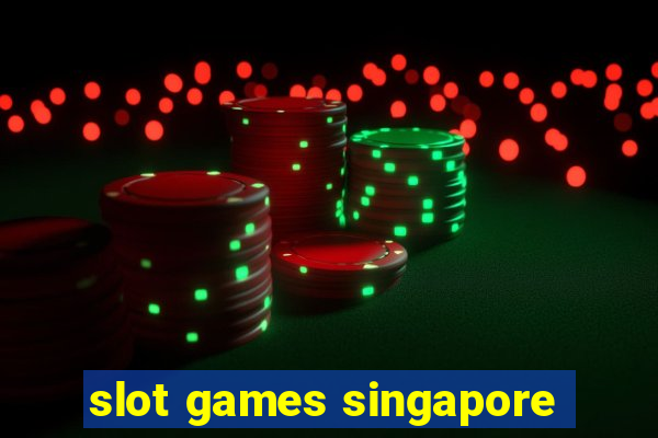 slot games singapore