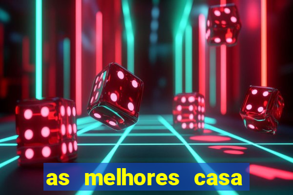 as melhores casa de aposta