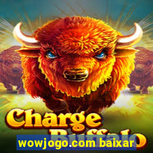 wowjogo.com baixar