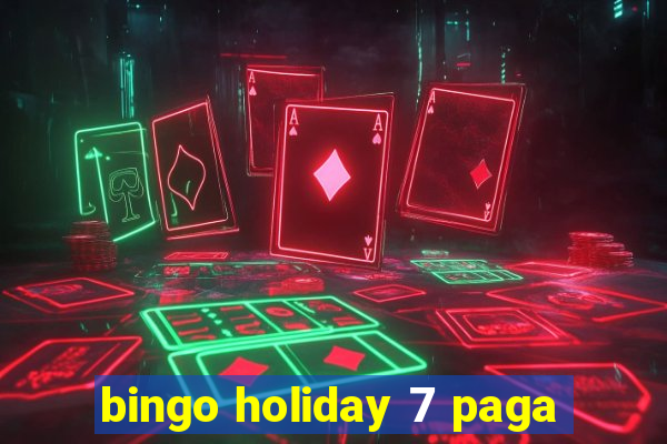 bingo holiday 7 paga