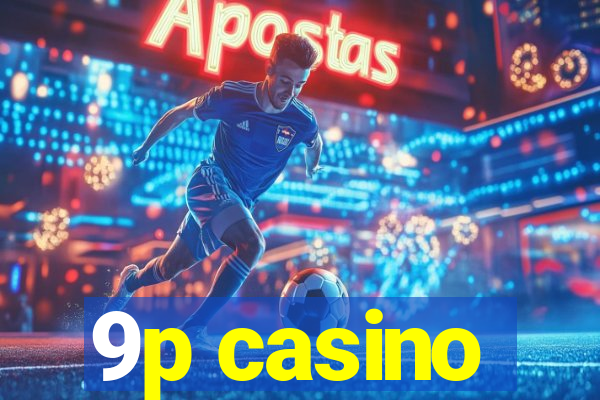 9p casino