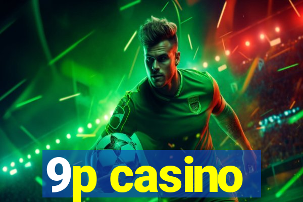 9p casino