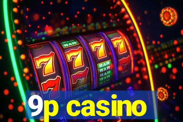 9p casino