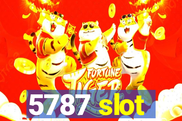 5787 slot