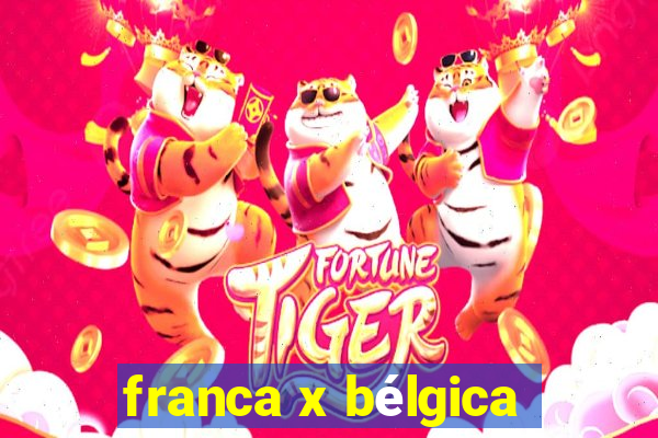 franca x bélgica