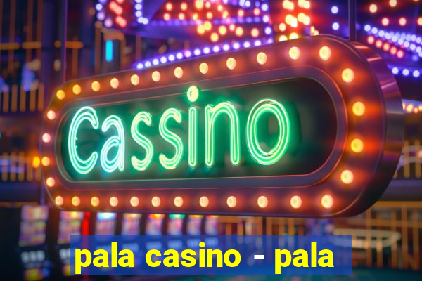 pala casino - pala