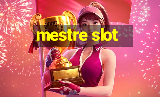 mestre slot