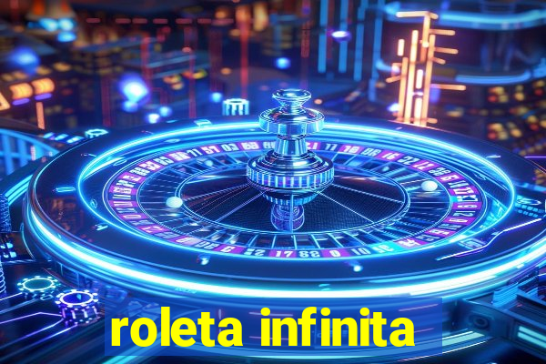 roleta infinita