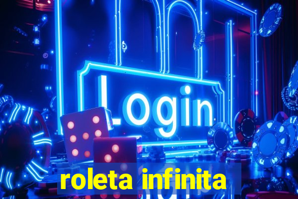 roleta infinita