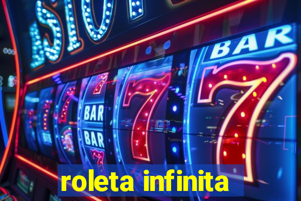 roleta infinita