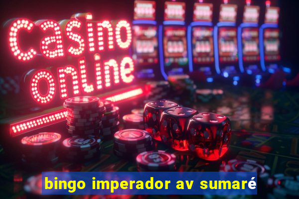 bingo imperador av sumaré