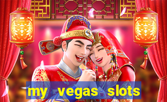 my vegas slots free chips