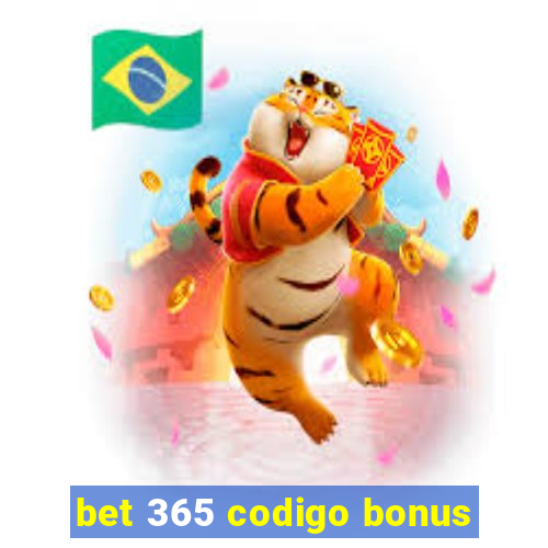 bet 365 codigo bonus