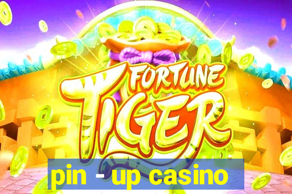 pin - up casino