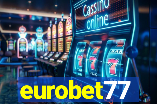 eurobet77