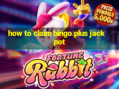 how to claim bingo plus jackpot