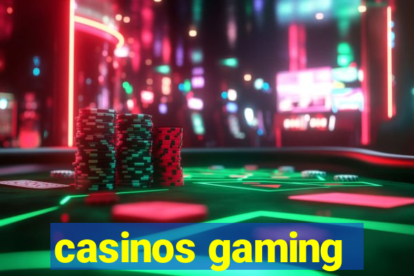 casinos gaming